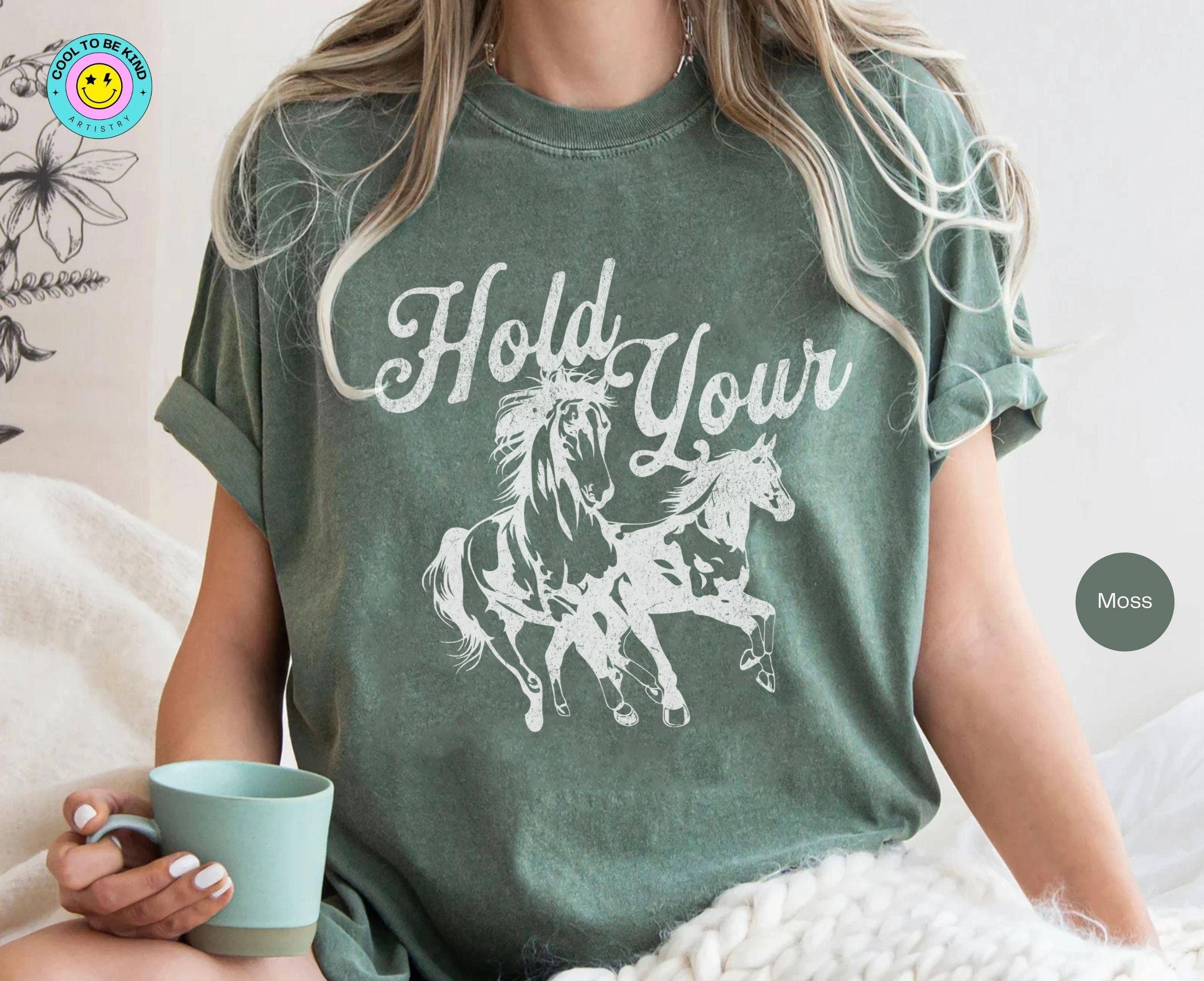 TheKingShirt - Hold Your Horses Funny Cowgirl Western Graphic Tee