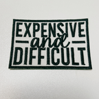 TEELUX - 3" Expensive & Difficult in Black -  Embroidered Hat Patch