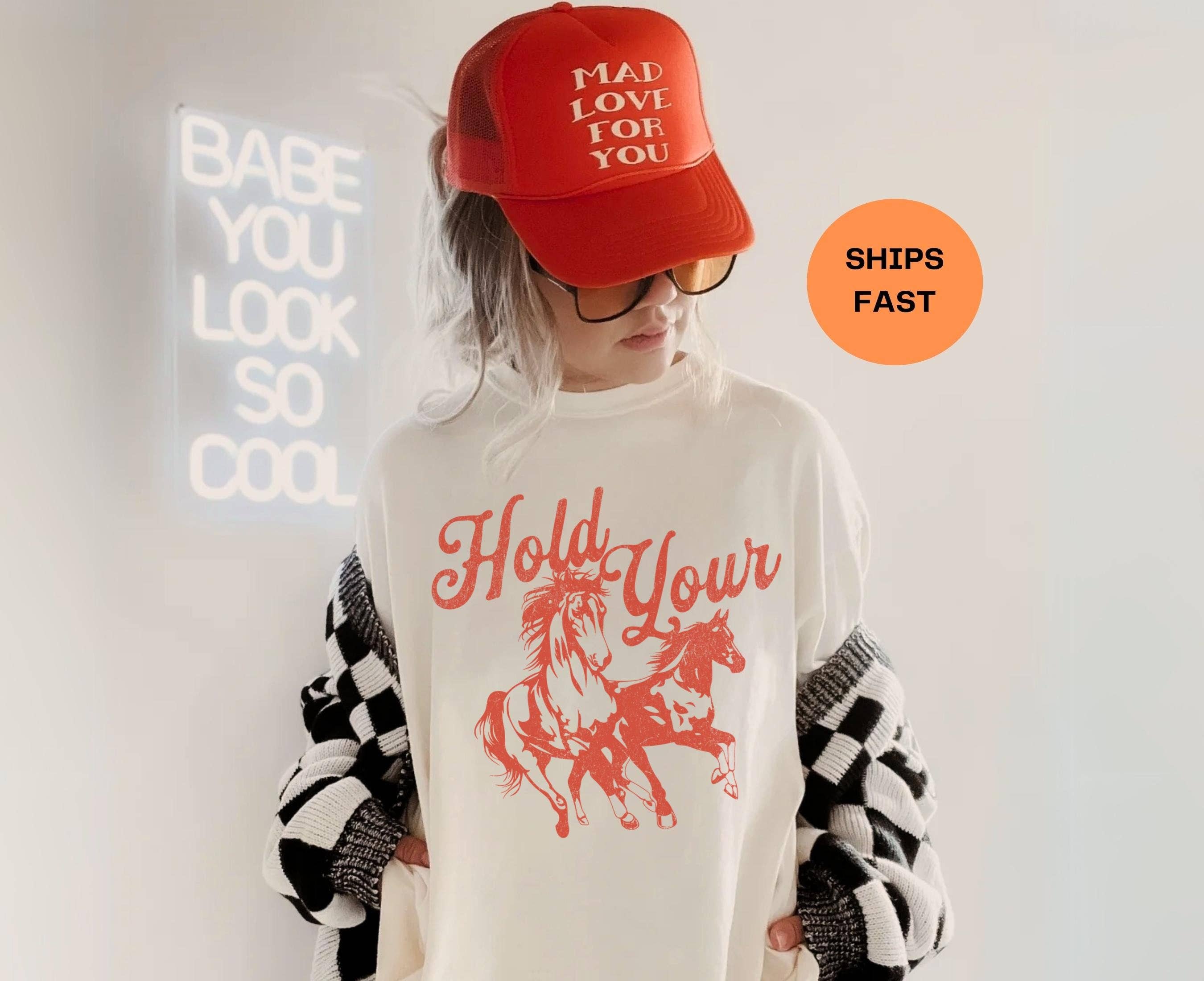TheKingShirt - Hold Your Horses Funny Cowgirl Western Graphic Tee