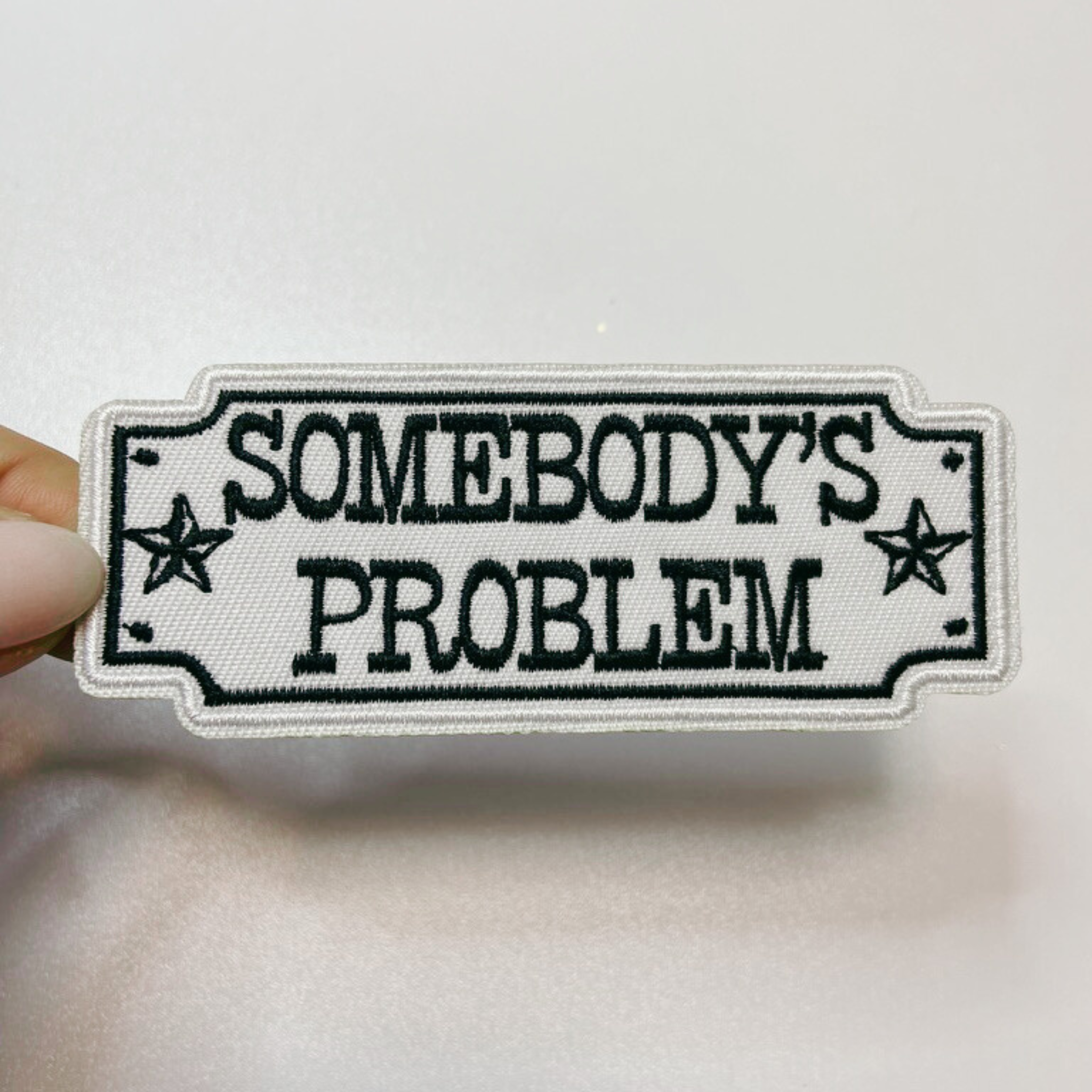TEELUX - 4" Somebody's Problem  -  Embroidered Hat Patch